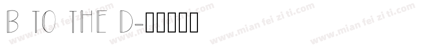B TO THE D字体转换